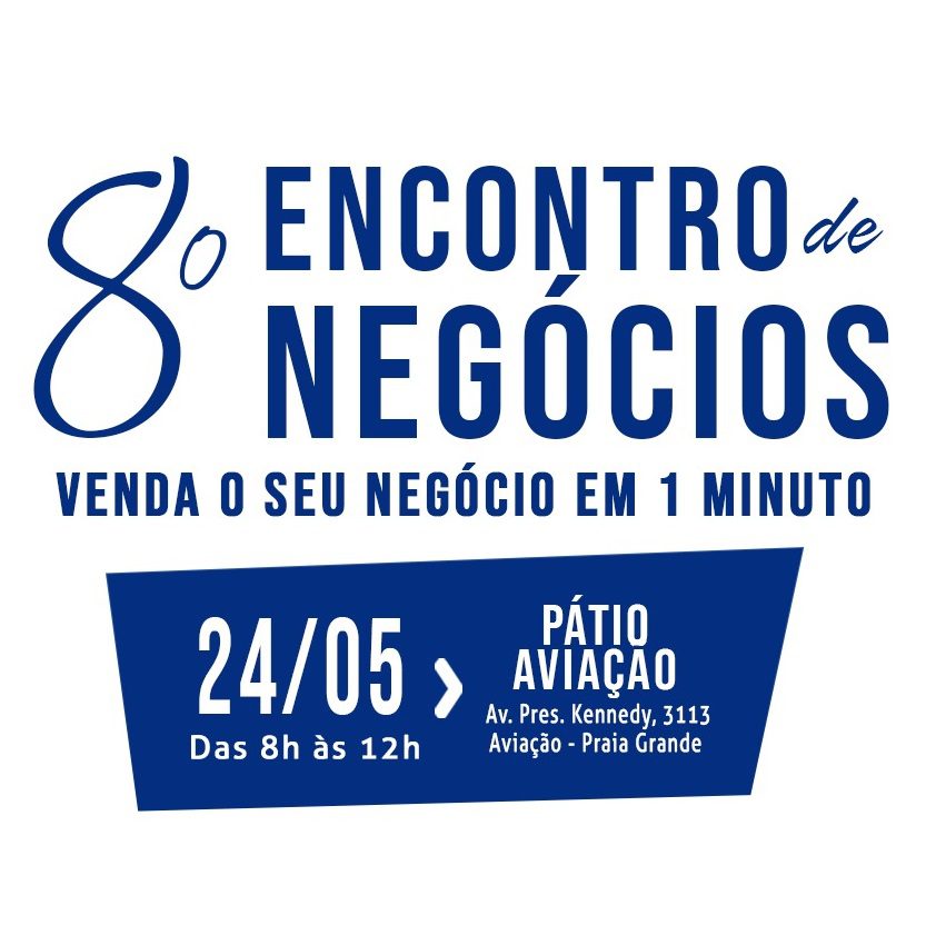 8º Encontro de Negócios – Venda o seu negócio em 1 minuto! – CDL no Pátio Aviação