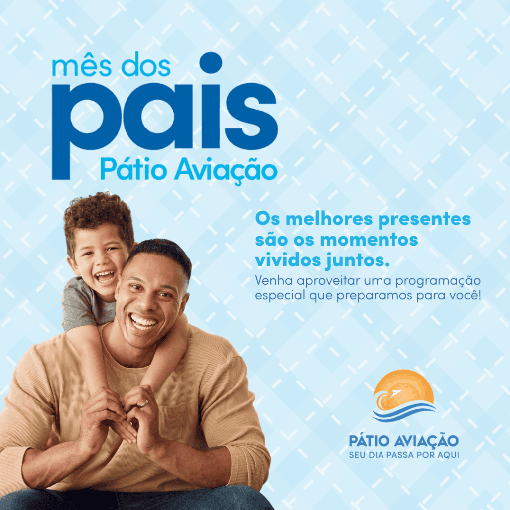 Mês dos Pais no Pátio Aviação: programação especial em Praia Grande